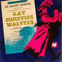 The Gaslight Orchestra - Gay Nineties Waltzes
